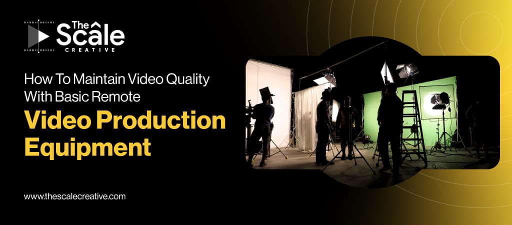 How To Maintain Video Quality With Basic Remote Video Production Equipment